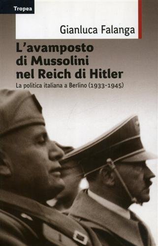 L' avamposto di Mussolini nel Reich di Hitler. La politica …