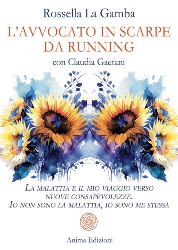 L'avvocato in scarpe da running. La malattia e il mio …