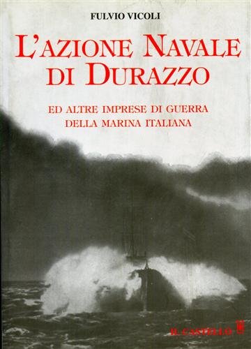 L'azione navale di Durazzo e altre imprese di guerra della …