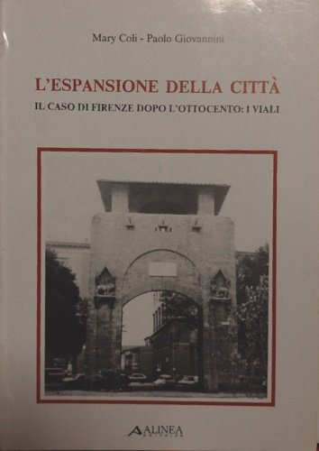 L'espansione della città. Il caso di Firenze dopo l'Ottocento: I …