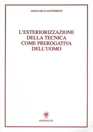 L'esteriorizzazione della tecnica come prerogativa dell'uomo.