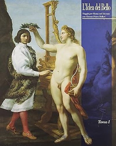 L' idea del bello. Viaggio per Roma nel Seicento con Giovan Pietro Bellori. Testi di Evelina Borea, Carlo Gasparri, Liliana Barroero, Henning Wrede, Maria Grazia Picozzi, Tomaso Montanari, Jean - Claude Boyer, Paola Barocchi, Elizabeth Cropper, Andrea Emiliani, Claudio Strinati, Charles Dempsey, Lucia Faedo, Maria Giulia Barberini, Simonetta Prosperi, Valenti Rodinò, Evelina Borea, Giovanna Perini, Ann Sutherland Harris, Andrea Emiliani, Luigi Spezzaferro, Arnauld Brejon de Lavergnée, Nicole Dacos, Luciano Arcangeli, Almamaria Tantillo, Andrea Emiliani, Erich Schleier,