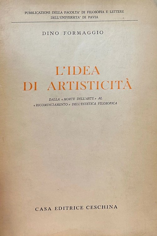 L'idea di artisticità. Dalla "Morte dell'arte" al "ricominciamento dell'estetica filosofica".