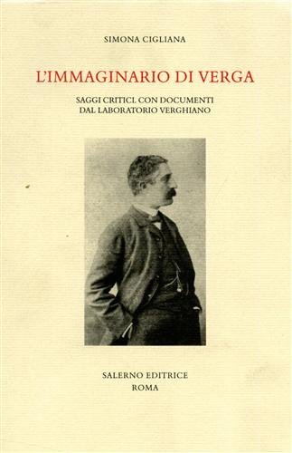 L' immaginario di Verga. Saggi critici. Con documenti del laboratorio …