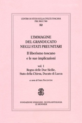 L’immagine del Granducato negli Stati preunitari. Il liberismo toscano e …