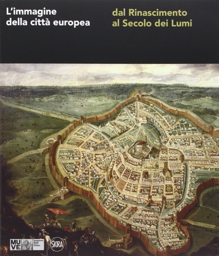 L'immagine della città europea dal Rinascimento al secolo dei Lumi. | Immagine Gallery 2