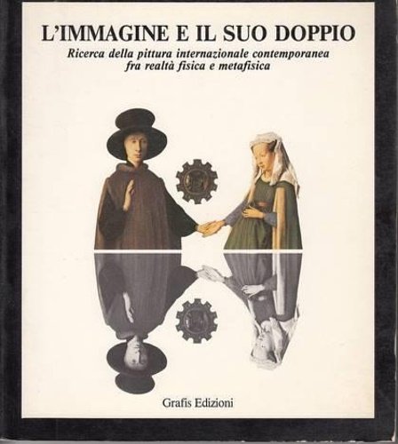 L' Immagine e il suo doppio. Ricerca della pittura internazionale …