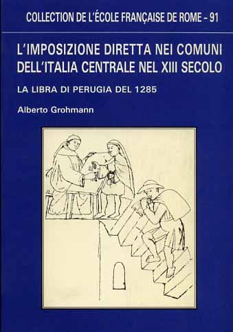 L'imposizione diretta nei comuni dell'Italia centrale nel XIII secolo. La …