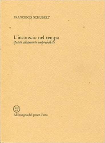 L'inconscio nel tempo. Ipotesi altamente improbabile.