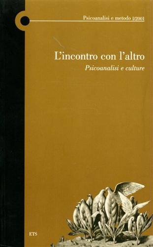 L'incontro con l'altro. Psicoanalisi e culture.