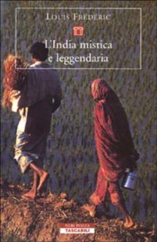 L'India mistica e leggendaria.