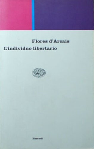 L'individuo libertario. Percorsi di filosofia morale e politica nell'orizzionte del …