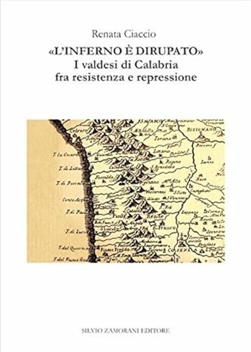 L'inferno è dirupato. I valdesi di Calabria fra resistenza e …