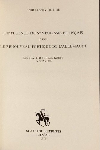 L'influence du Symbolisme Français dans le Renouveau poétique de l'Allemagne. …