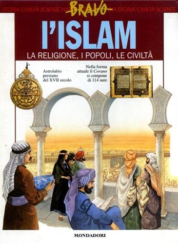 L'Islam. La religione, i popoli, le civiltà.