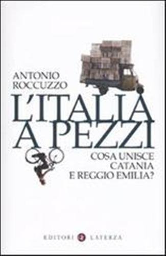 L'Italia a pezzi. Cosa unisce Catania a Reggio Emilia?