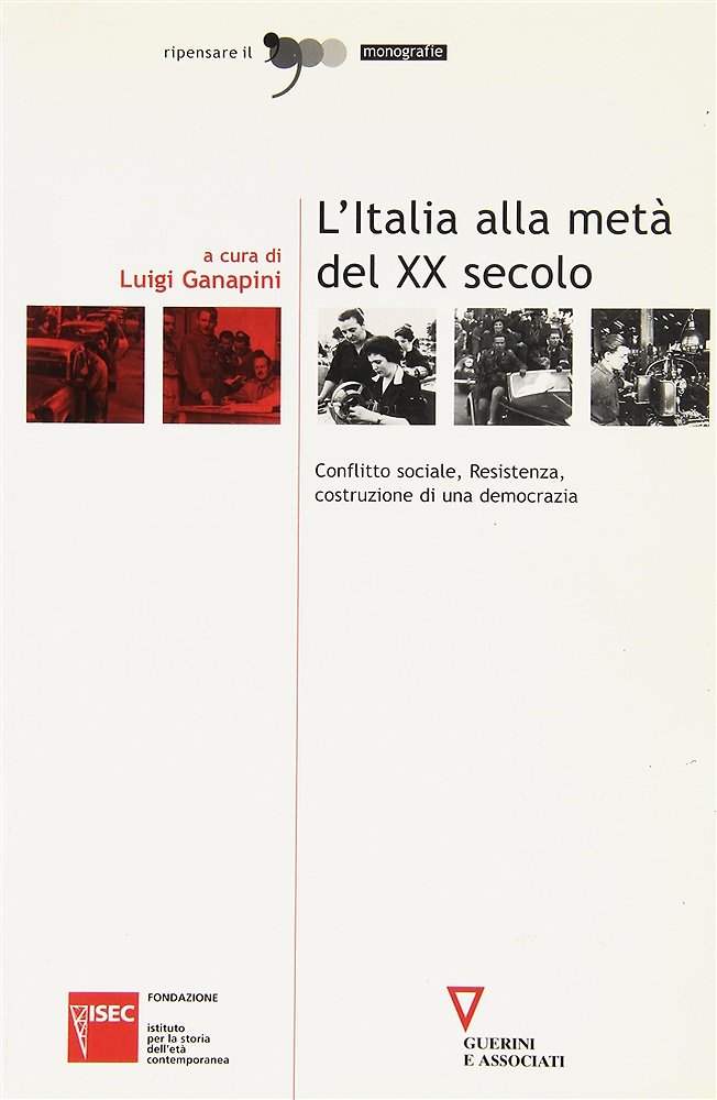 L'Italia alla metà del XX secolo. Conflitto sociale, Resistenza, costruzione …