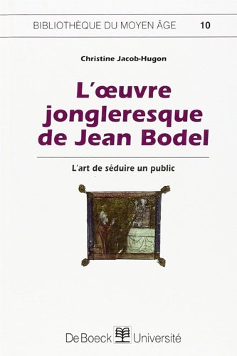 L'oeuvre jongleresque de Jean Bodel. L'art de séduire un public.