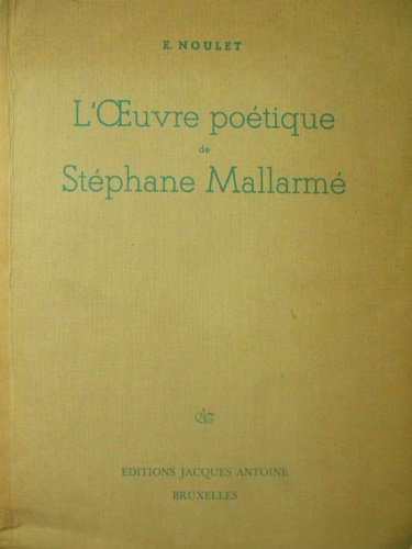 L'oeuvre poétique de Stéphane Mallarmé.