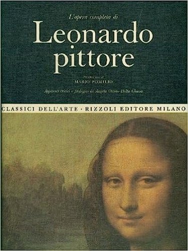 L'opera completa di Leonardo Da Vinci pittore.