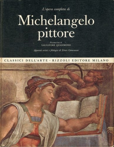 L'opera completa di Michelangelo pittore.