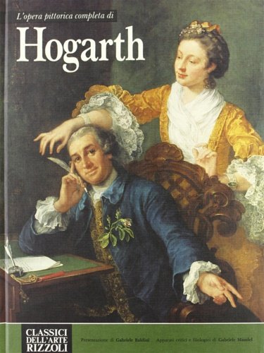 L'opera completa di William Hogarth pittore.
