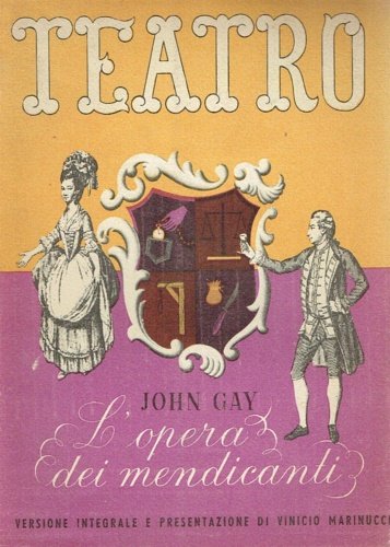 L'opera dei mendicanti (The Beggar's Opera). Opera ballata in tre …