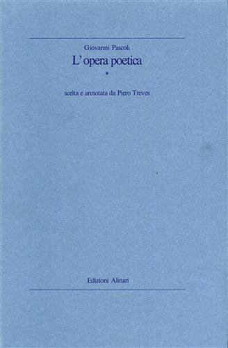 L'Opera poetica scelta e annotata da Piero Treves.