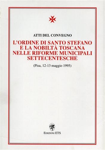 L'Ordine di Santo Stefano e la Nobiltà toscana nelle riforme …