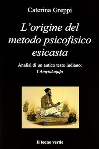 L'origine del metodo psicofisico esicasta. Analisi di un antico testo …