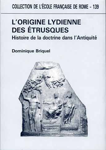 L'origine lydienne des Etrusques. Histoire de la doctrine dans l'Antiquité.