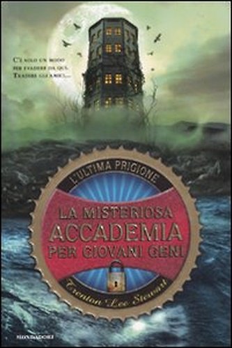 L'ultima prigione. La misteriosa accademia per giovani geni.