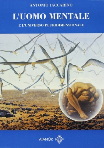 L'uomo Mentale e l'universo pluridimensionale.