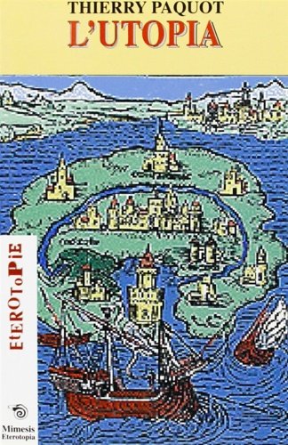 L'Utopia. Ovvero un ideale equivoco.