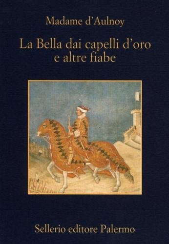 La bella dai capelli d'oro e altre fiabe.