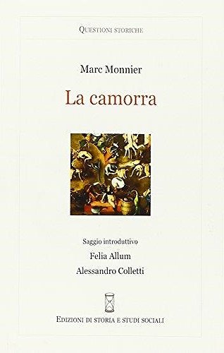 La camorra. Notizie storiche raccolte e documentate.