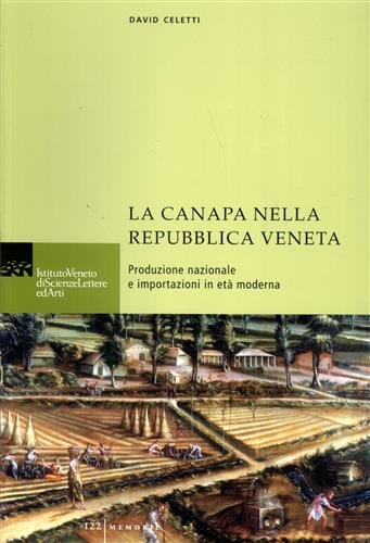 La canapa nella Repubblica Veneta. Produzione nazionale e importazioni in …