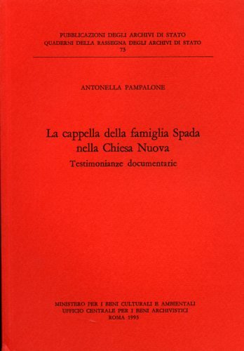 La Cappella della Famiglia Spada nella Chiesa Nuova. Testimonianze Documentarie.
