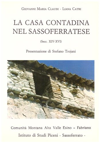 La casa contadina nel sassoferratese. Secoli XIV-XVI.