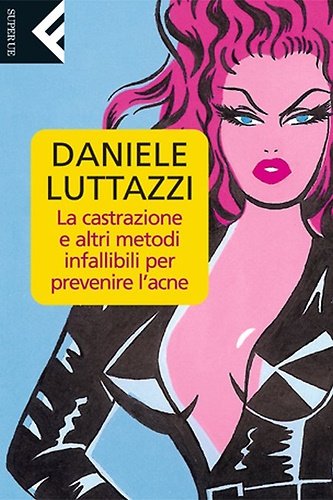 La castrazione e altri metodi infallibili per prevenire l'acne.