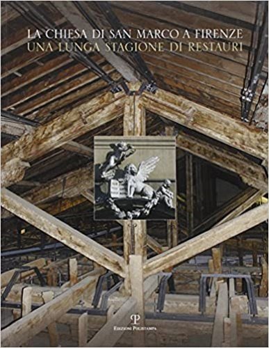 La chiesa di San Marco a Firenze. Una lunga stagione …