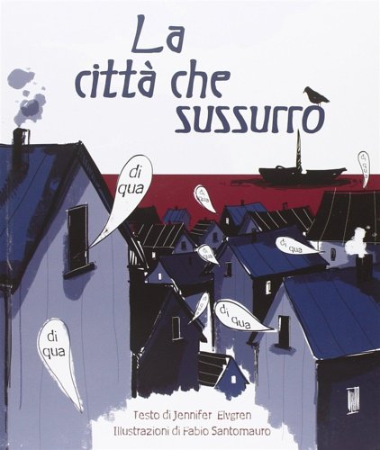 La città che sussurrò. La storia di come un intero …