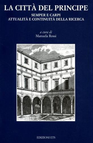 La città del principe. Semper e Carpi. Attualità e continuità …