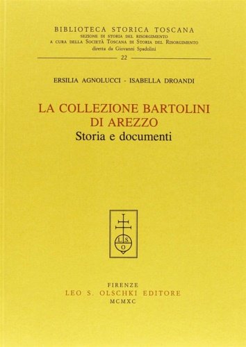 La collezione Bartolini di Arezzo. Storia e documenti.
