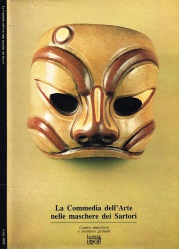 La commedia dell'arte nelle maschere dei Sartori.