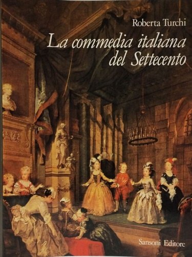 La commedia italiana del Settecento.
