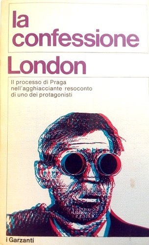 La confessione. Nell'ingranaggio del Processo di Praga.