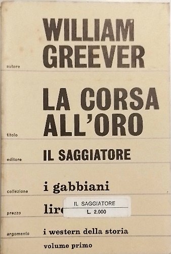 La corsa all' oro. Volume Primo.