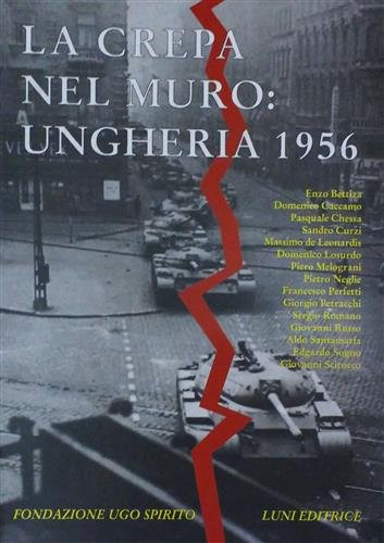 La crepa nel muro: Ungheria 1956.