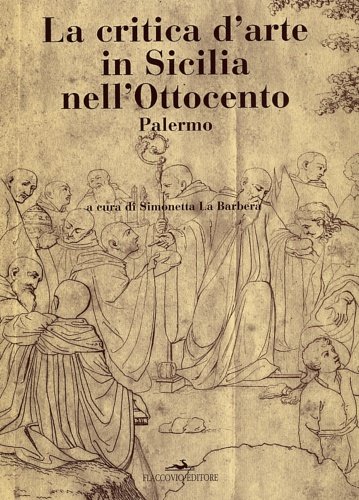La critica d'arte in Sicilia nell'Ottocento. Palermo.